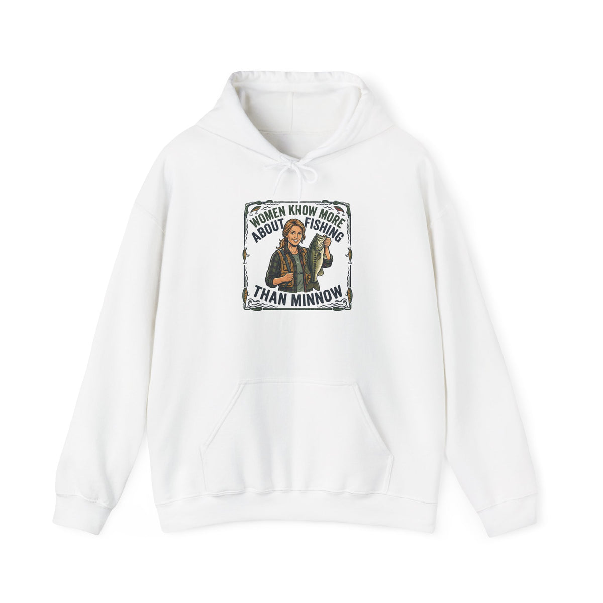 Fishing Hoodie — "Women Know More About Fishing Than Minnow" Graphic Sweatshirt