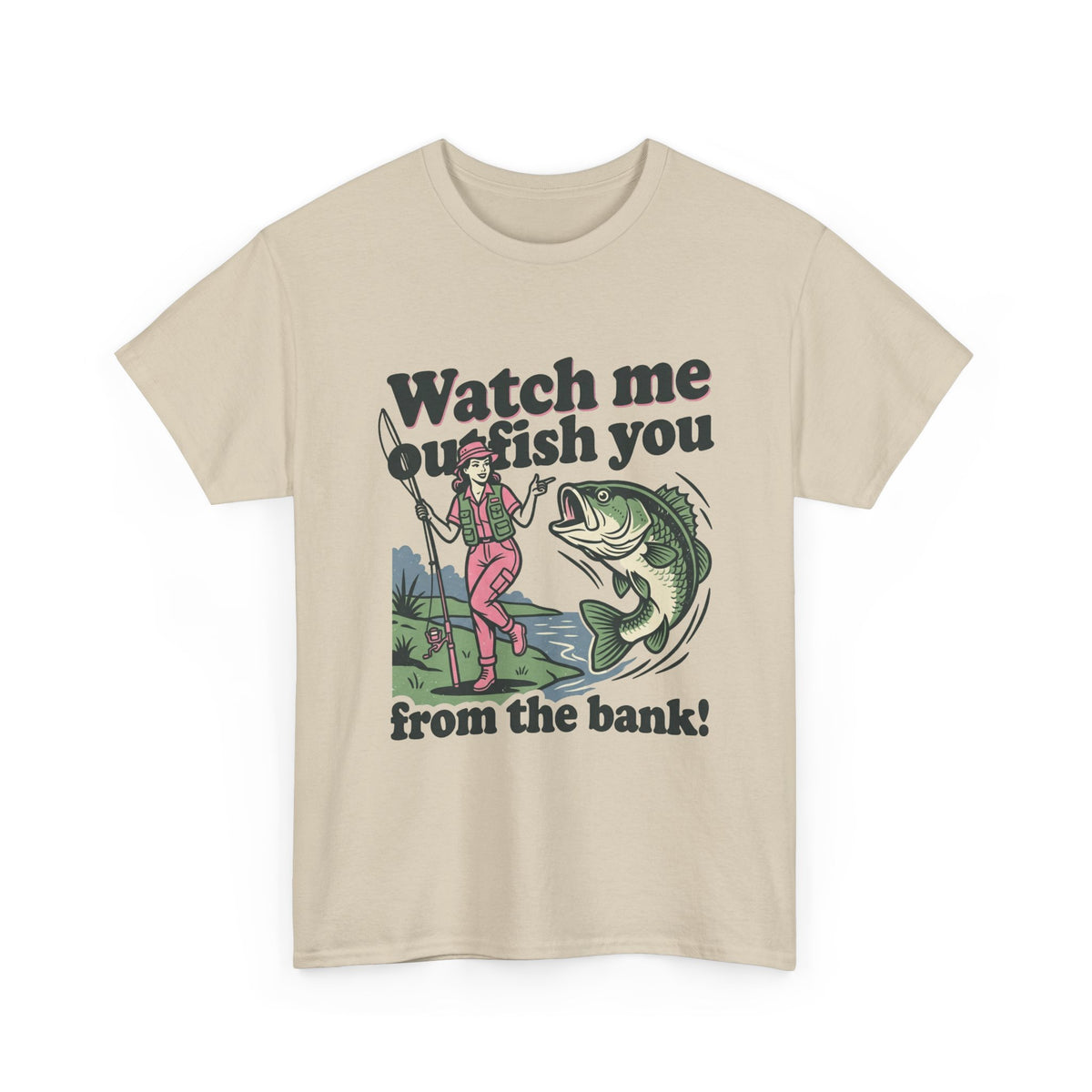 Watch Me Outfish You ú24.99Unisex Heavy Cotton Tee