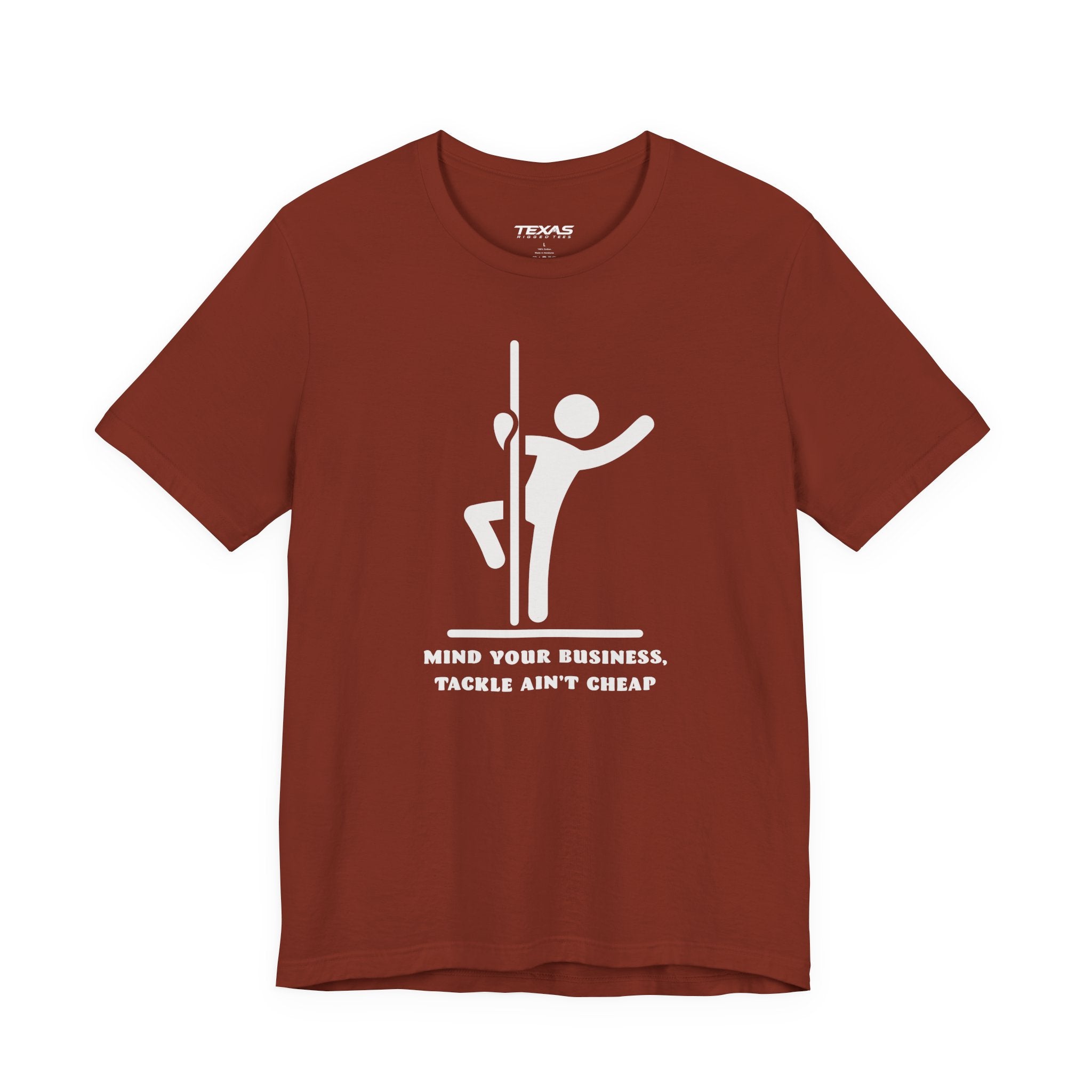 Mind Your Business, Tackle Ain’t Cheap — Unisex Cotton Tee