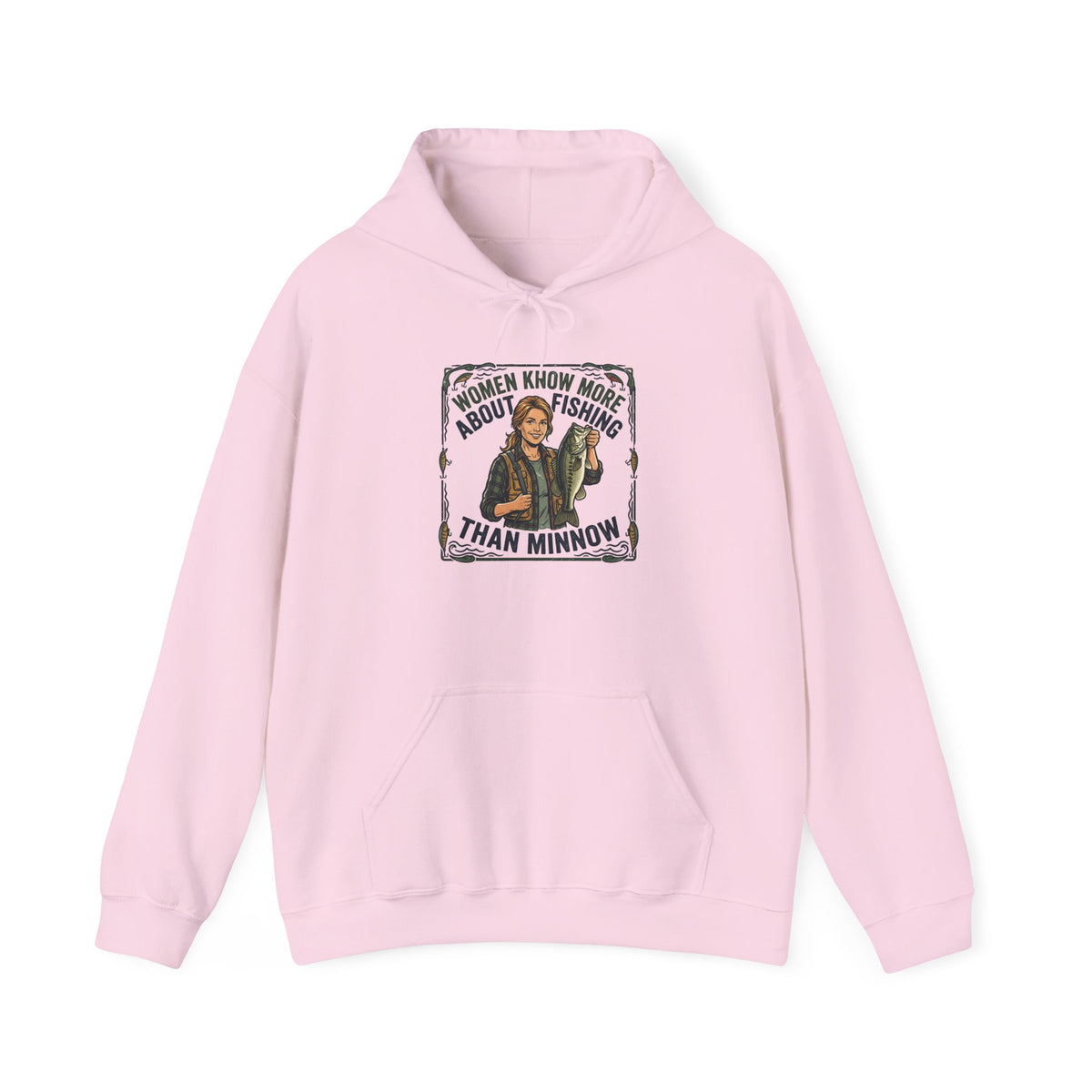Fishing Hoodie — "Women Know More About Fishing Than Minnow" Graphic Sweatshirt