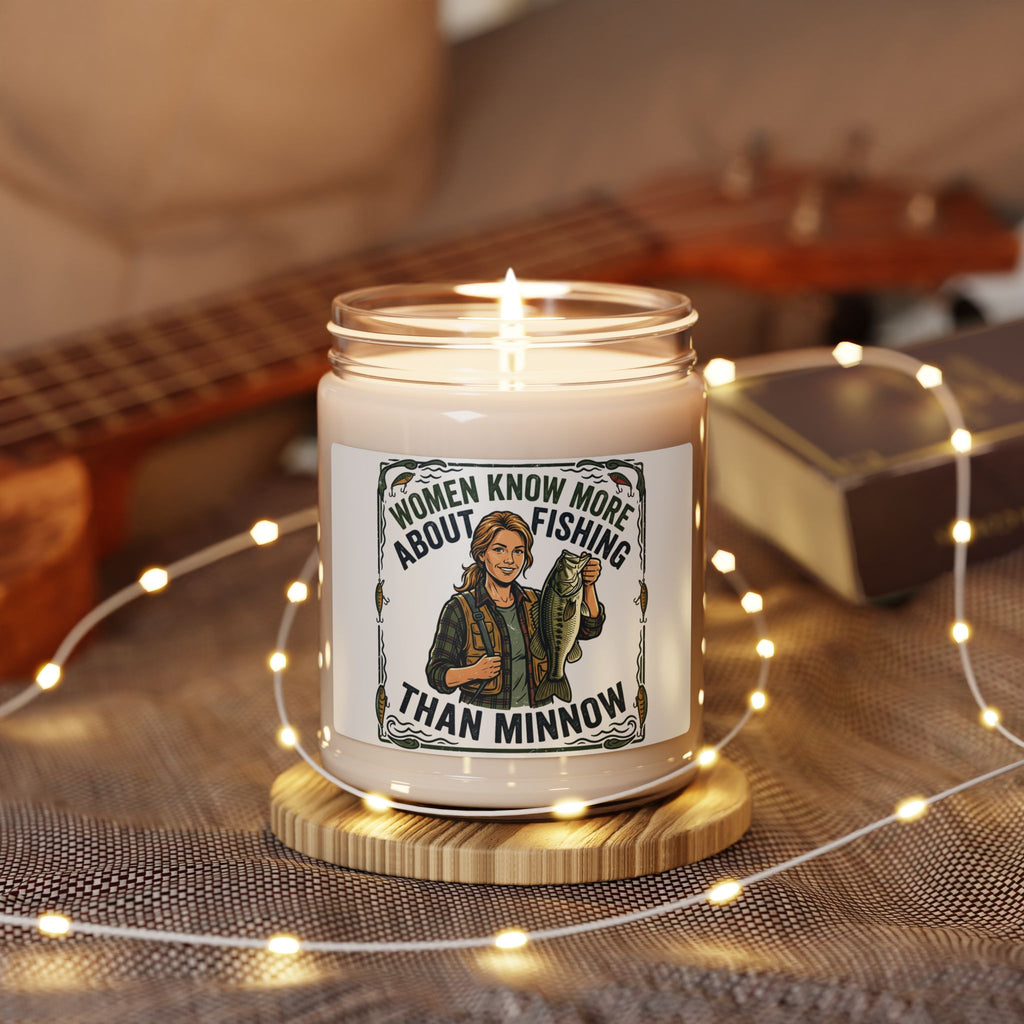 Fishing Candle — "Women Know More About Fishing Than Minnow" Scented Soy Candle, 9oz
