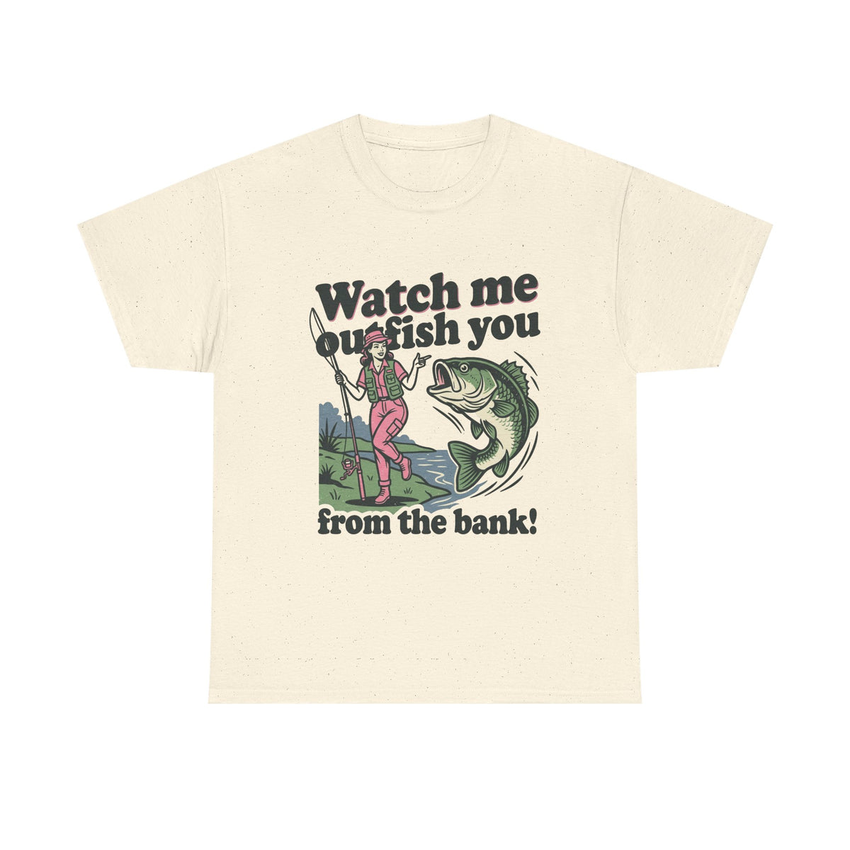 Watch Me Outfish You ú24.99Unisex Heavy Cotton Tee
