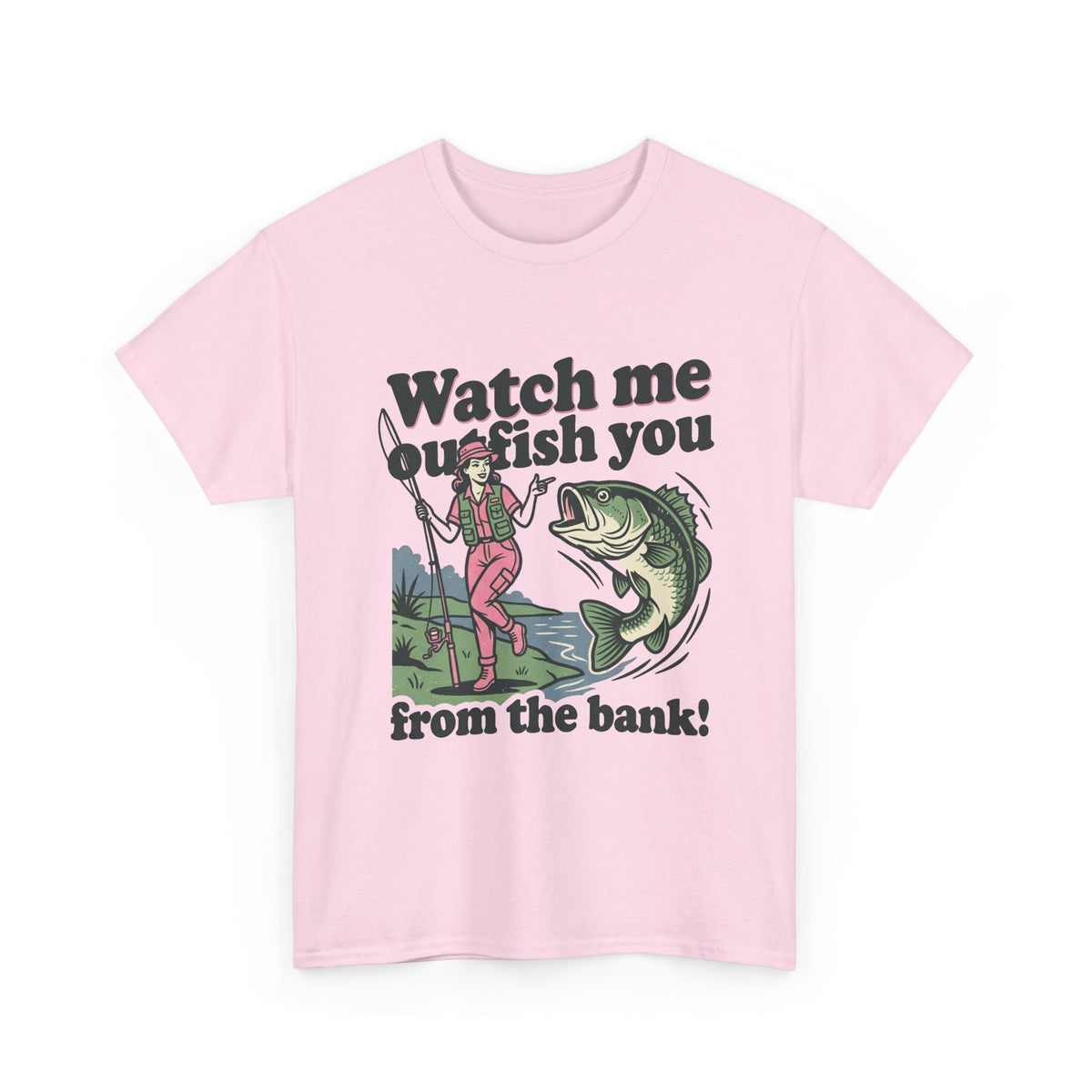 Watch Me Outfish You ú24.99Unisex Heavy Cotton Tee