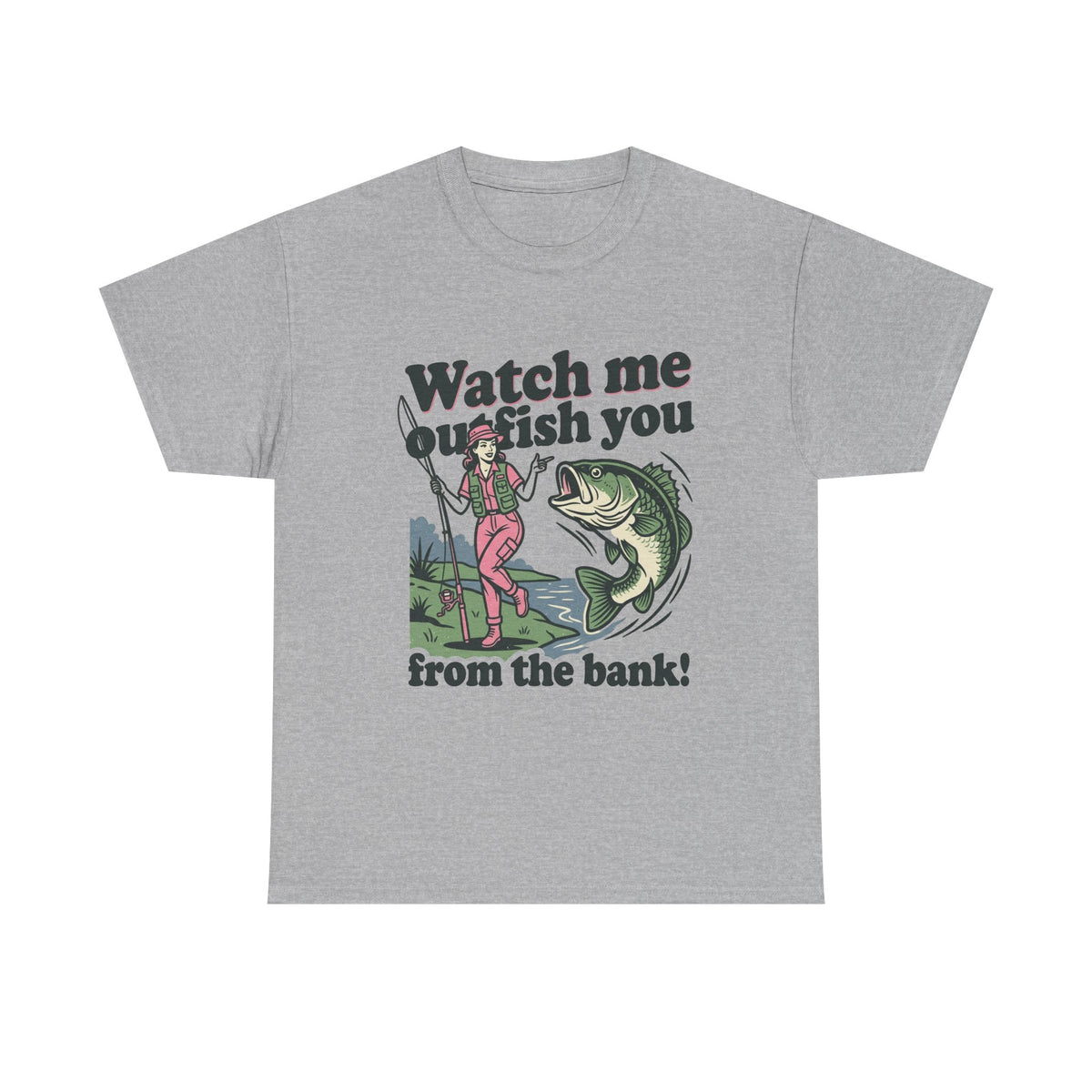 Watch Me Outfish You ú24.99Unisex Heavy Cotton Tee