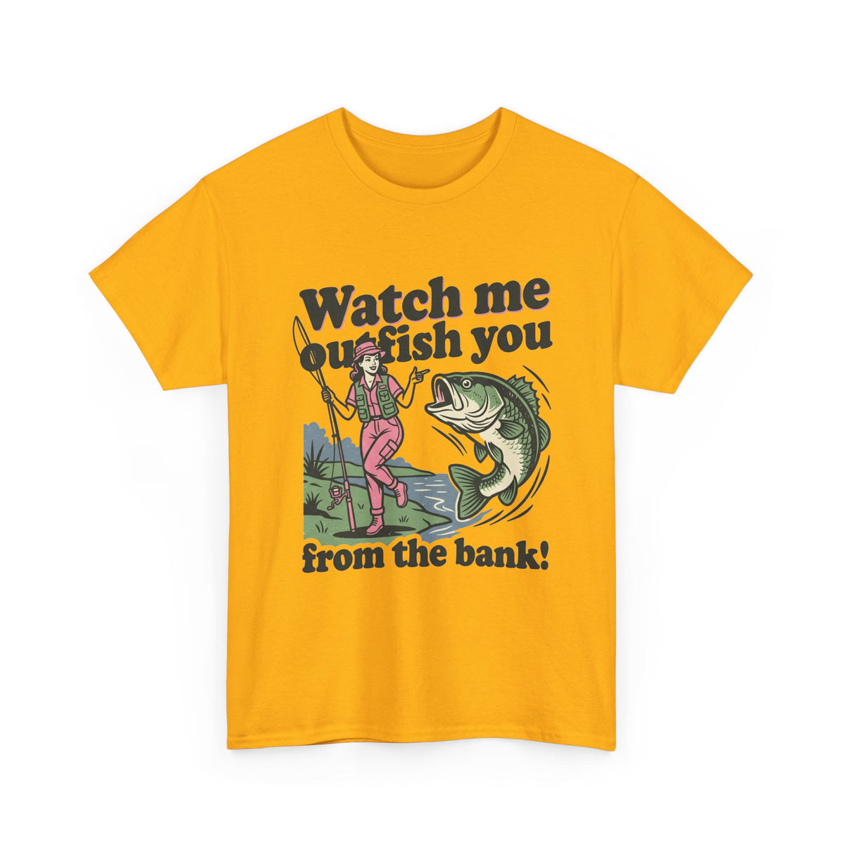 Watch Me Outfish You ú24.99Unisex Heavy Cotton Tee