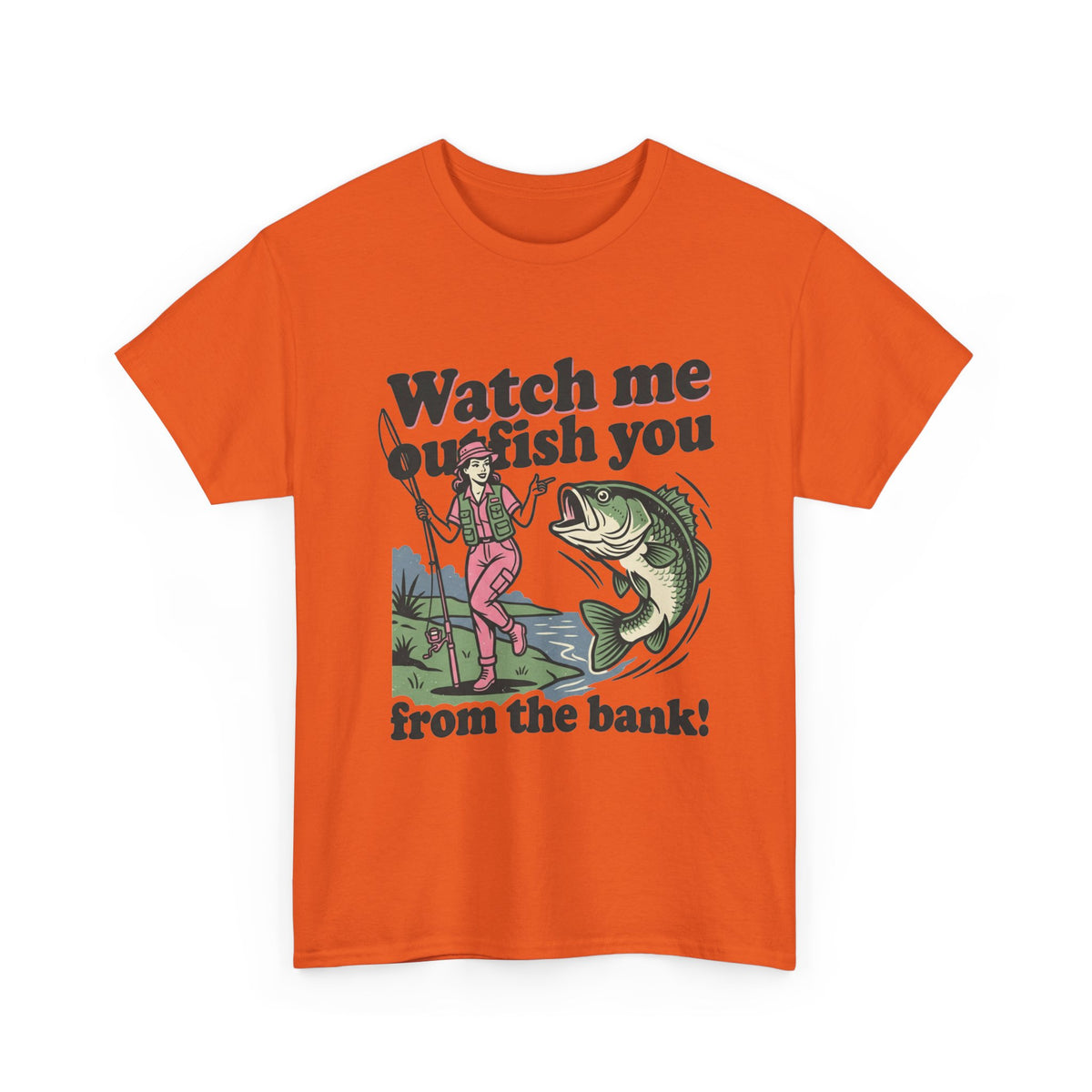 Watch Me Outfish You ú24.99Unisex Heavy Cotton Tee