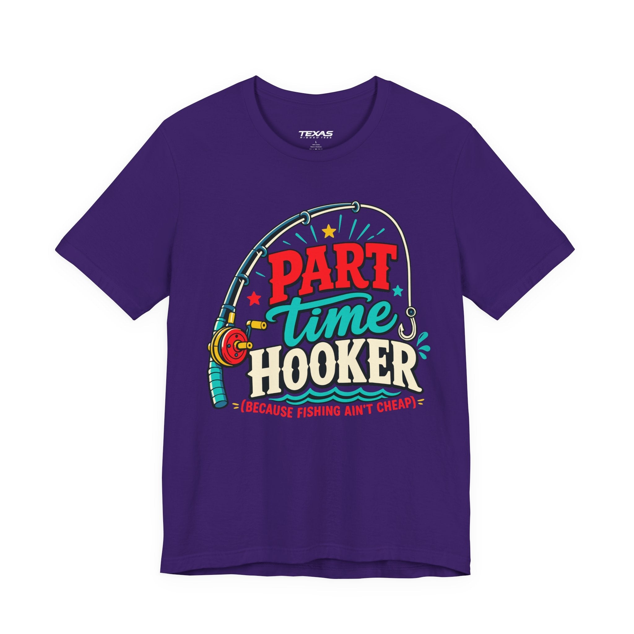 Part Time Hooker (Because Fishing Ain’t Cheap) — Unisex Cotton Tee