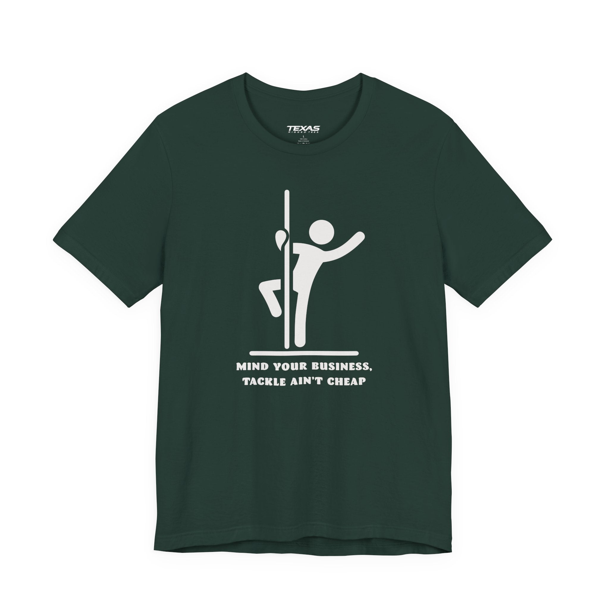 Mind Your Business, Tackle Ain’t Cheap — Unisex Cotton Tee