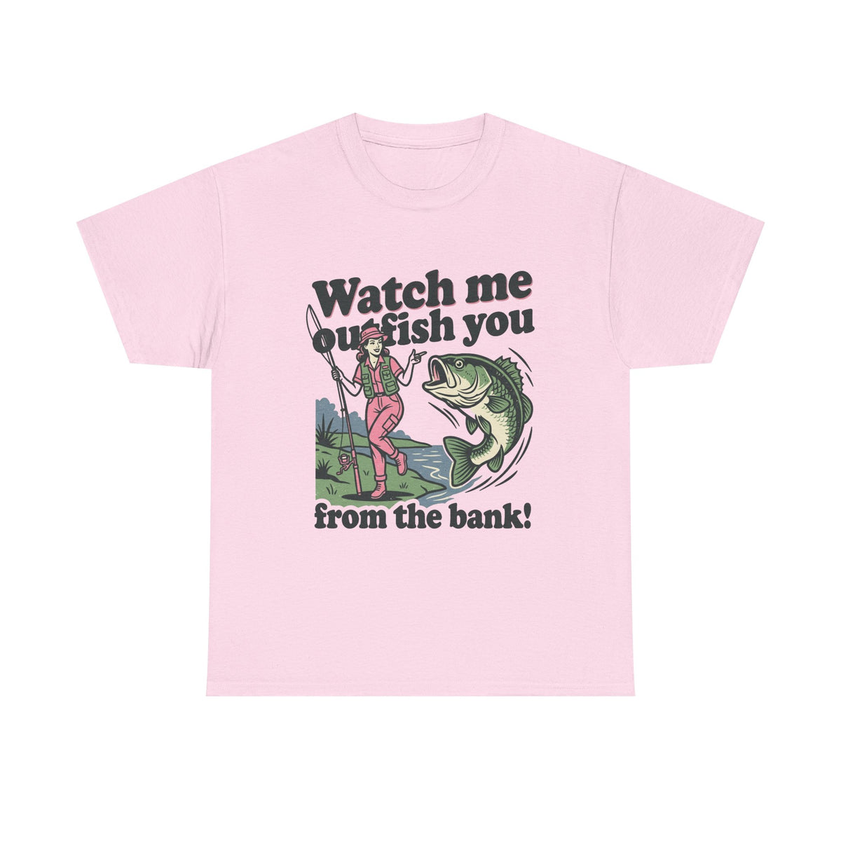 Watch Me Outfish You ú24.99Unisex Heavy Cotton Tee