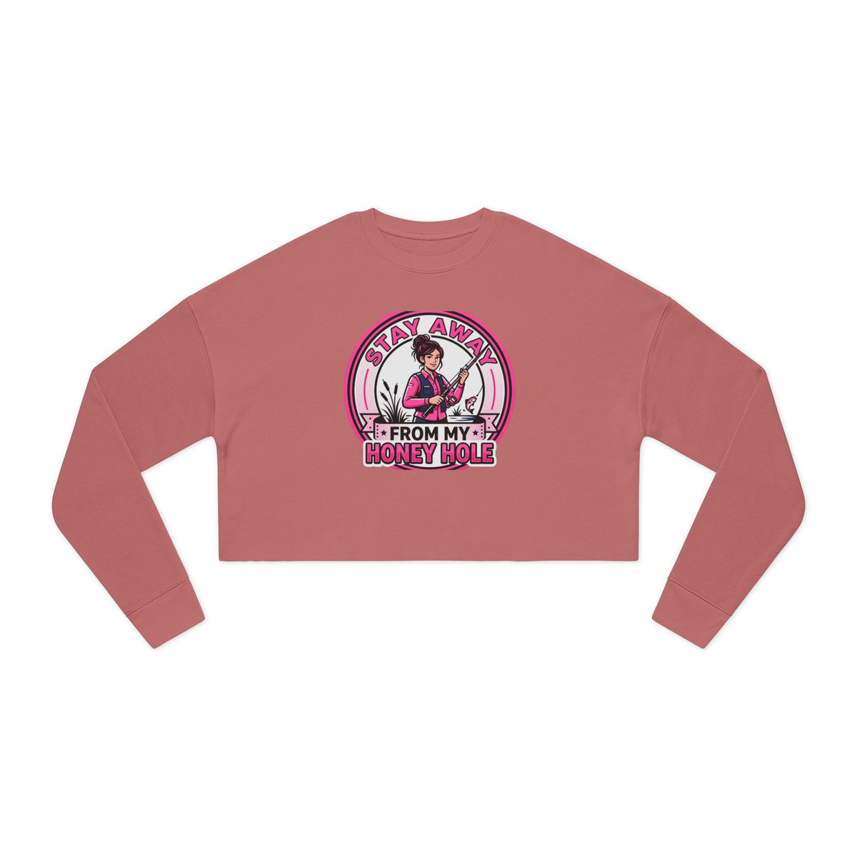 Stay Away From My Honey Hole Women's Cropped Sweatshirt