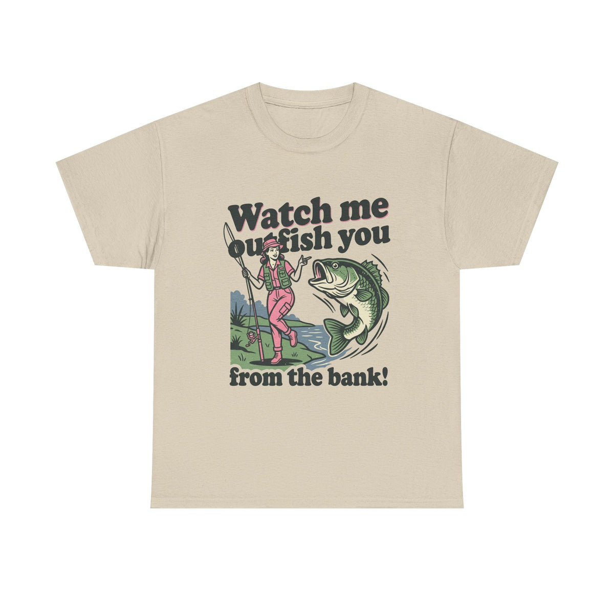 Watch Me Outfish You ú24.99Unisex Heavy Cotton Tee