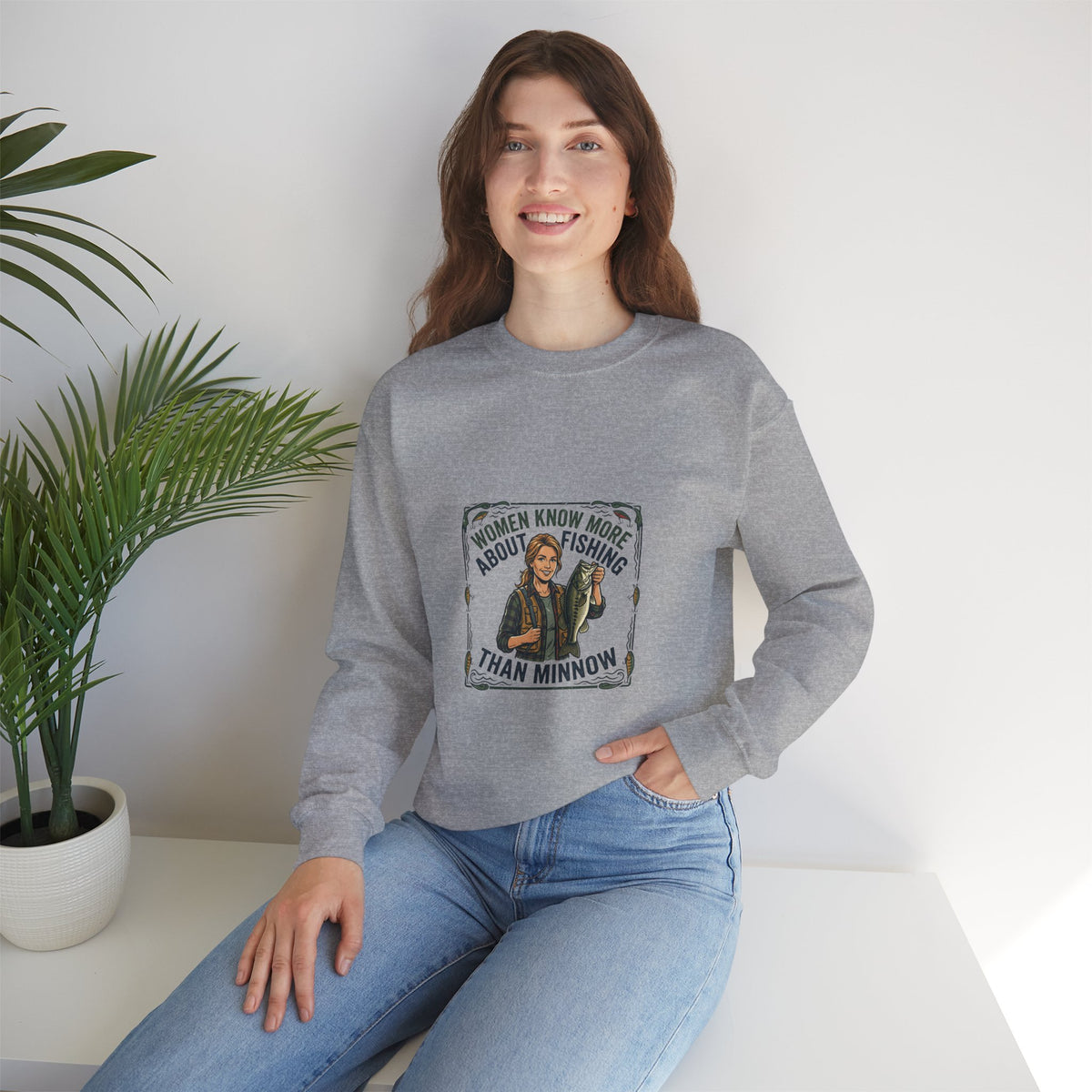 Fishing Crewneck Sweatshirt — "Women Know More About Fishing Than Minnow" Graphic