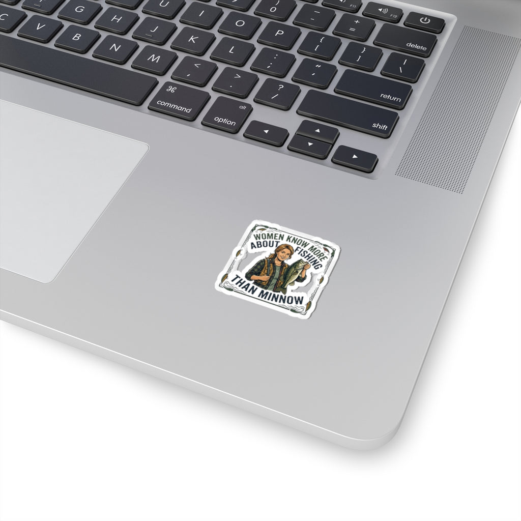 Sticker — "Women Know More About Fishing Than Minnow" Fishing Sticker for Female Anglers