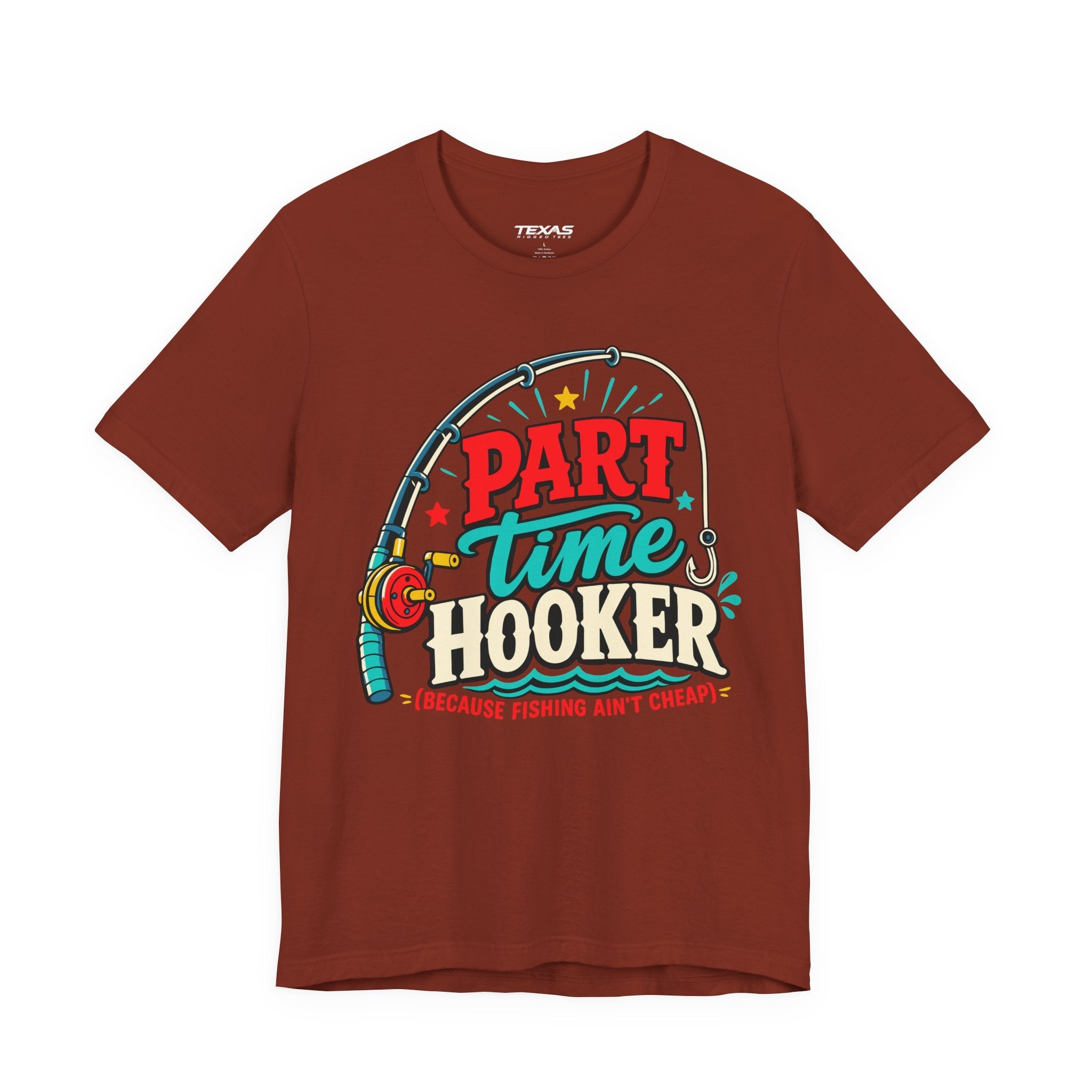 Part Time Hooker (Because Fishing Ain’t Cheap) — Unisex Cotton Tee