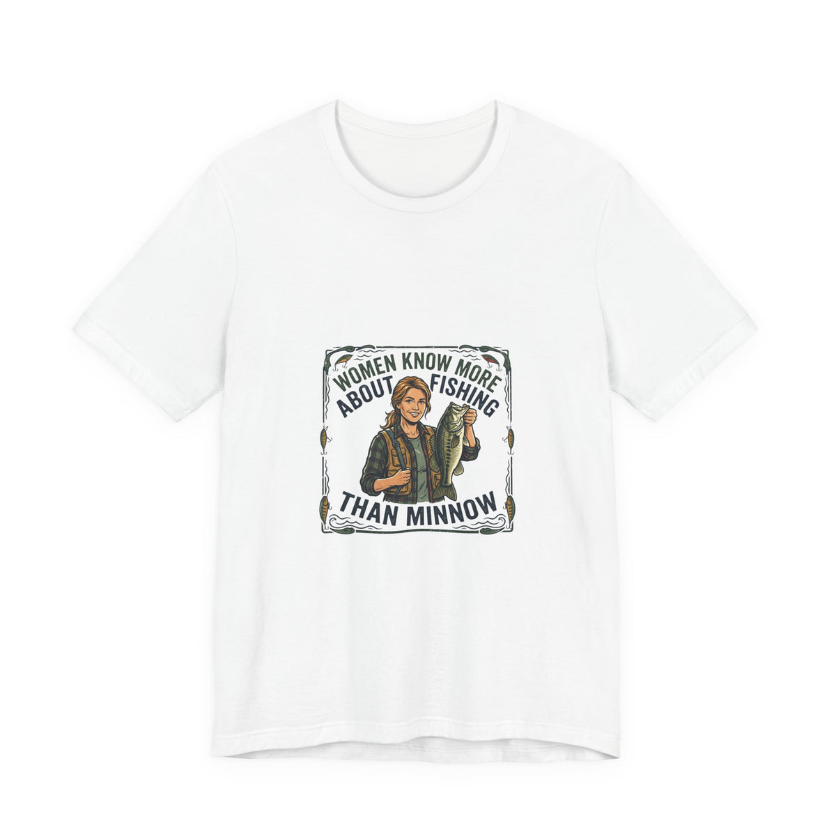 Fishing Tee — "Women Know More About Fishing Than Minnow" Graphic T-Shirt