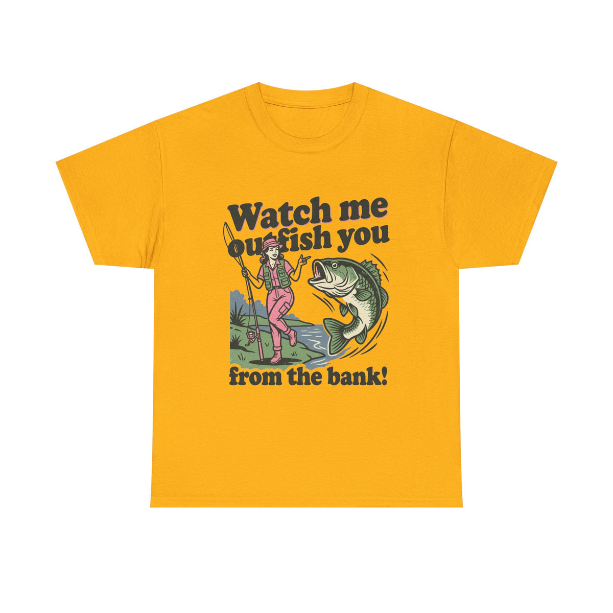 Watch Me Outfish You ú24.99Unisex Heavy Cotton Tee