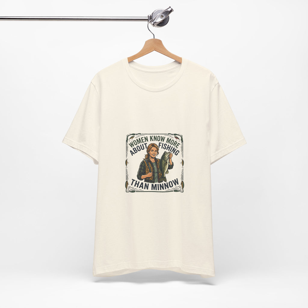 Fishing Tee — "Women Know More About Fishing Than Minnow" Graphic T-Shirt