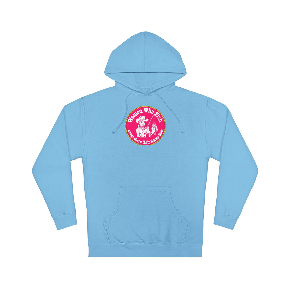 Never Share Your Honey Hole Unisex Hooded Sweatshirt