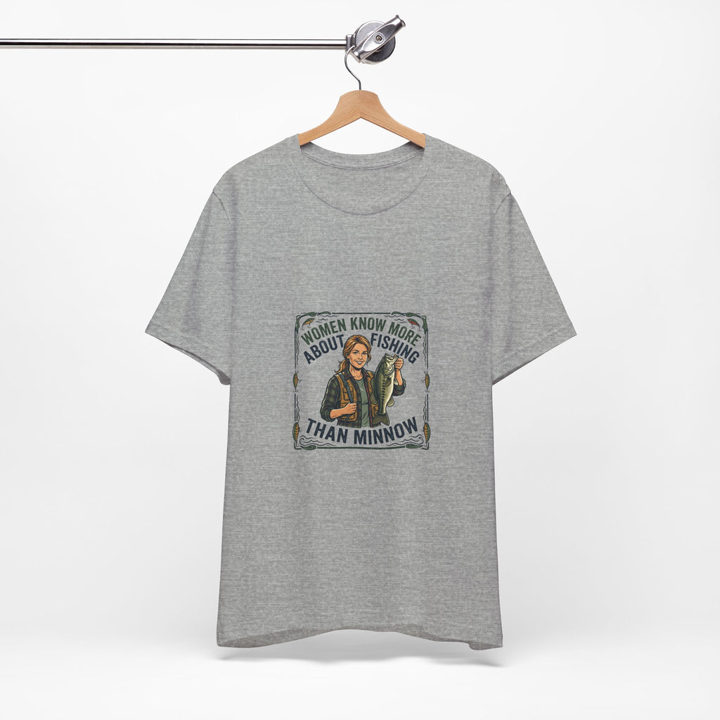 Fishing Tee — "Women Know More About Fishing Than Minnow" Graphic T-Shirt
