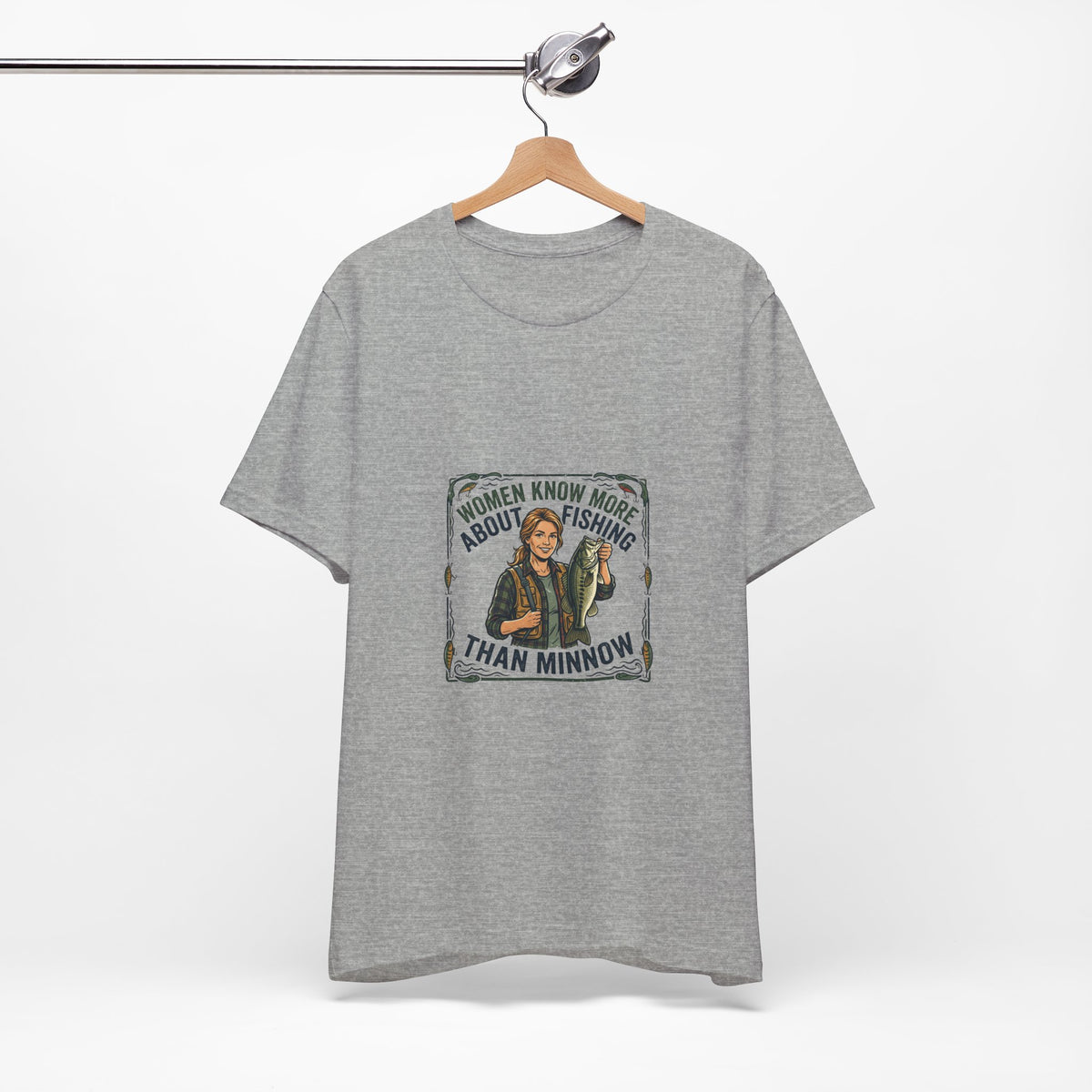 Fishing Tee — "Women Know More About Fishing Than Minnow" Graphic T-Shirt
