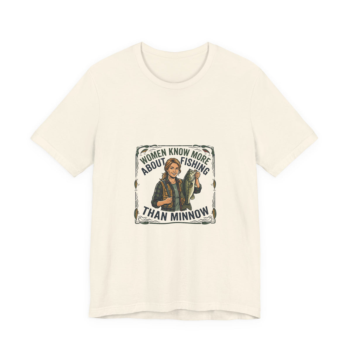 Fishing Tee — "Women Know More About Fishing Than Minnow" Graphic T-Shirt