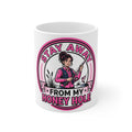 Stay Away From My Honey Hole Mug 11oz
