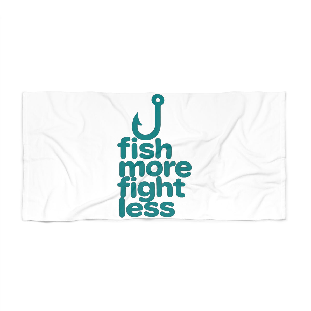 Fish More Fight Less Beach Towel