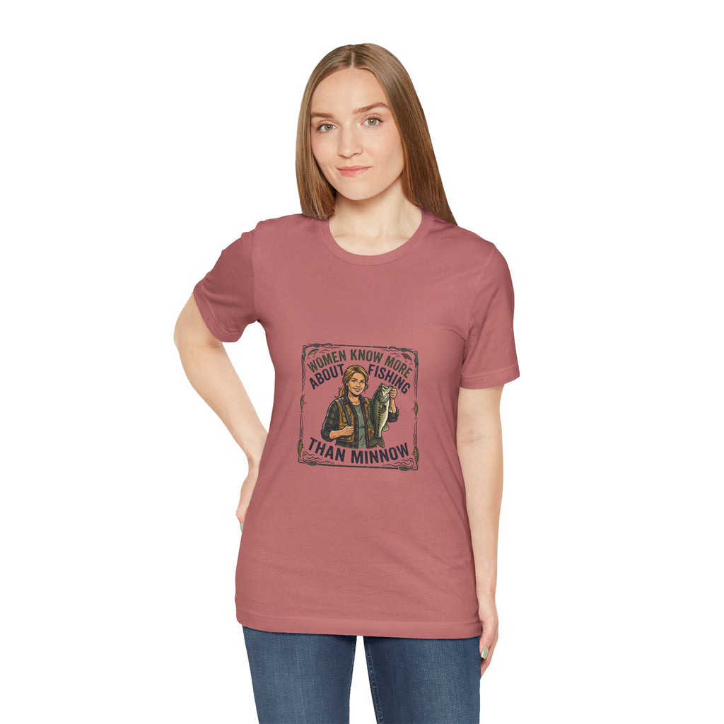 Fishing Tee — "Women Know More About Fishing Than Minnow" Graphic T-Shirt