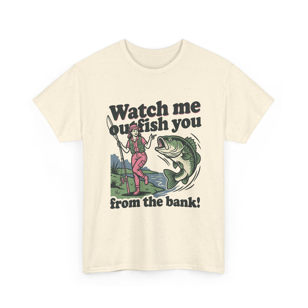 Watch Me Outfish You ú24.99Unisex Heavy Cotton Tee