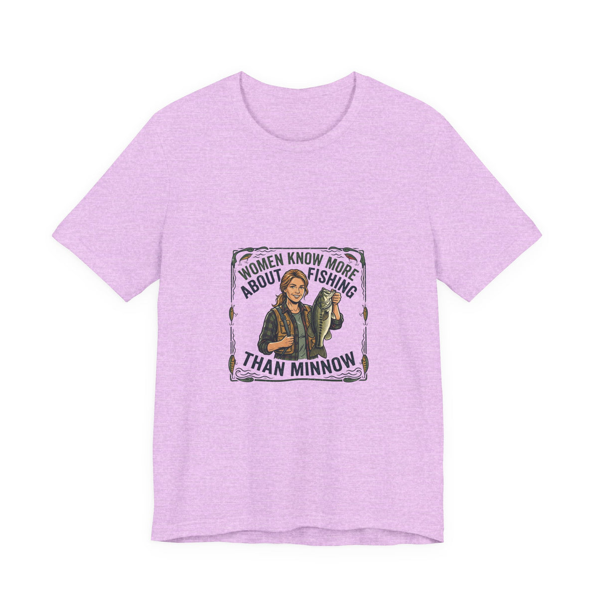 Fishing Tee — "Women Know More About Fishing Than Minnow" Graphic T-Shirt