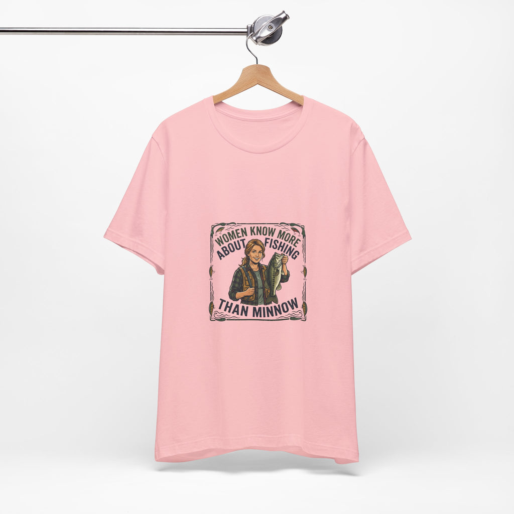 Fishing Tee — "Women Know More About Fishing Than Minnow" Graphic T-Shirt