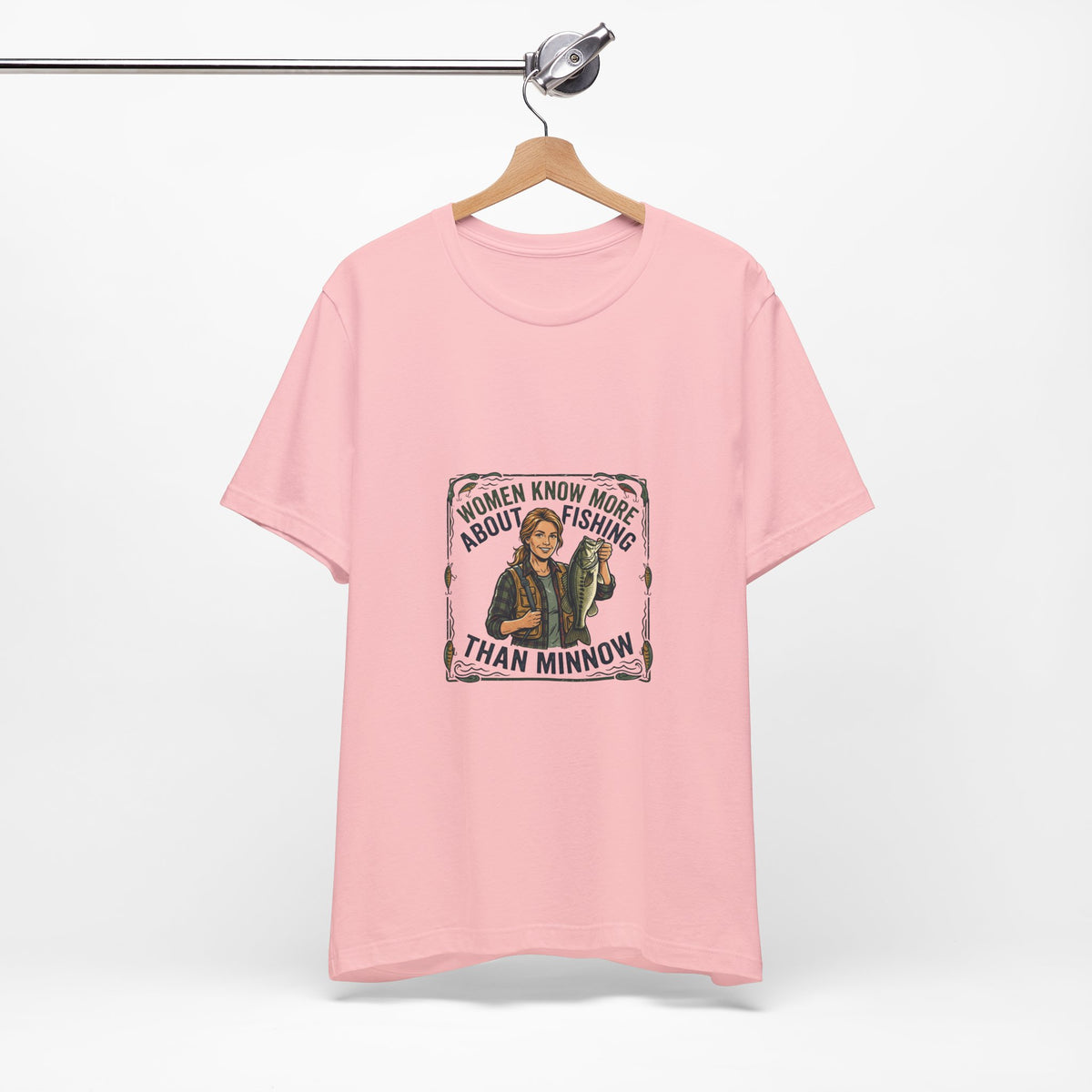 Fishing Tee — "Women Know More About Fishing Than Minnow" Graphic T-Shirt