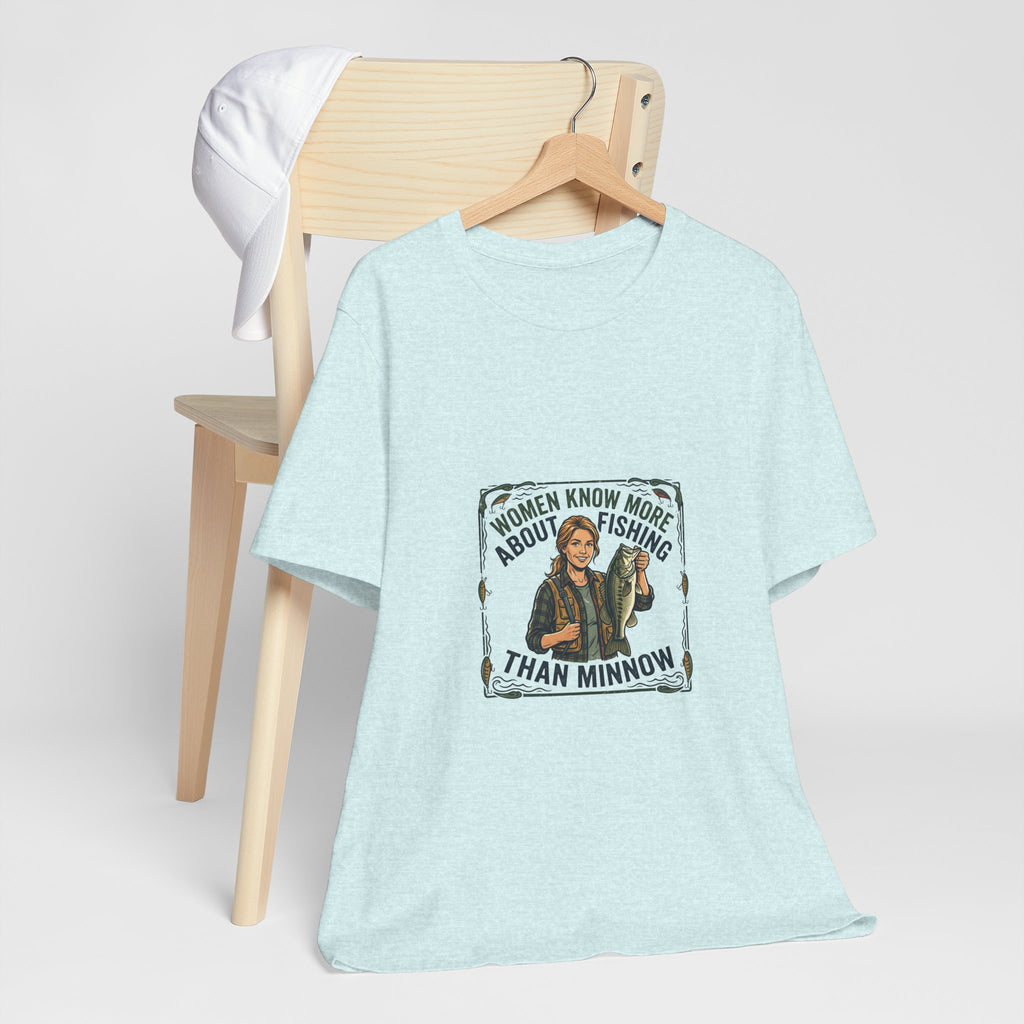 Fishing Tee — "Women Know More About Fishing Than Minnow" Graphic T-Shirt