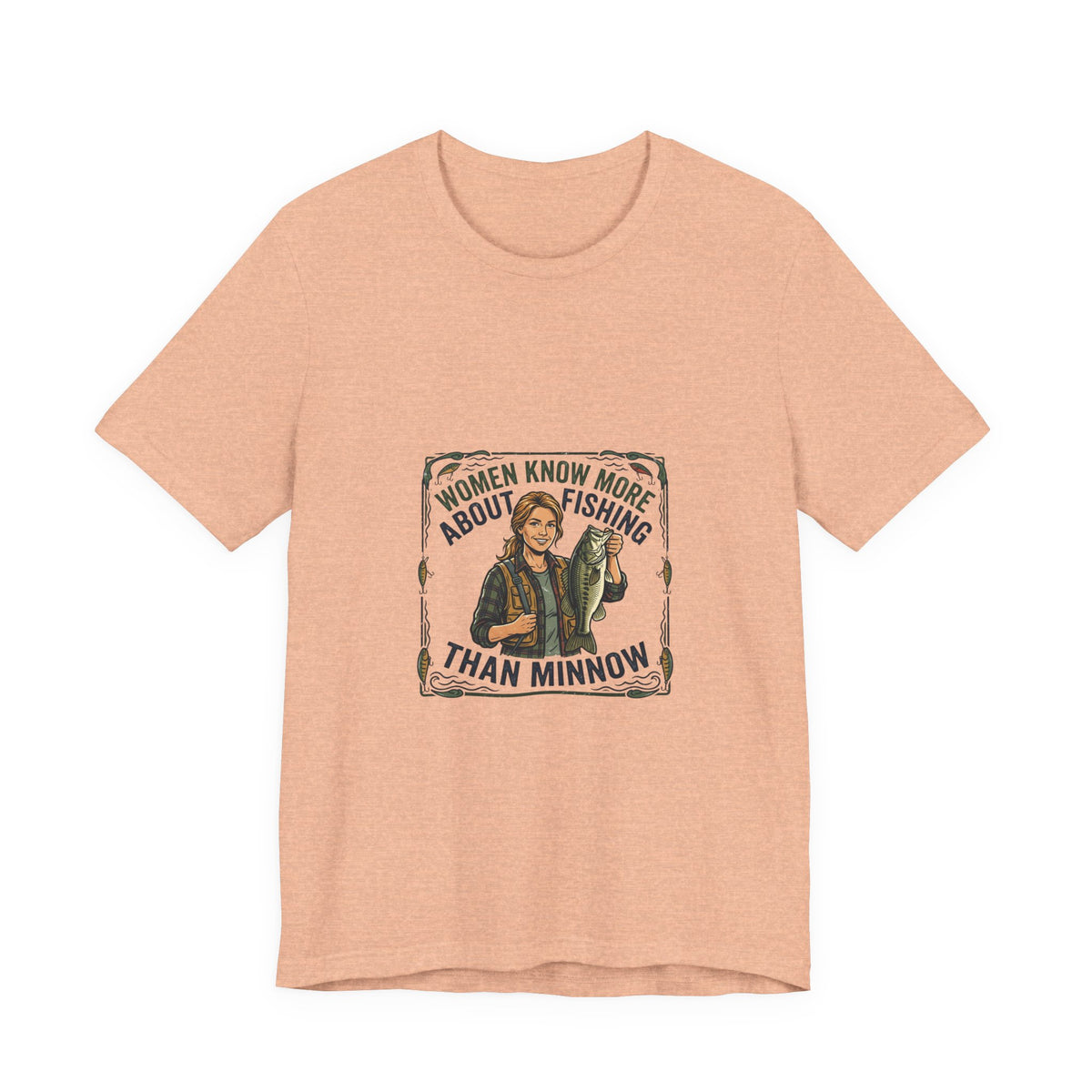 Fishing Tee — "Women Know More About Fishing Than Minnow" Graphic T-Shirt