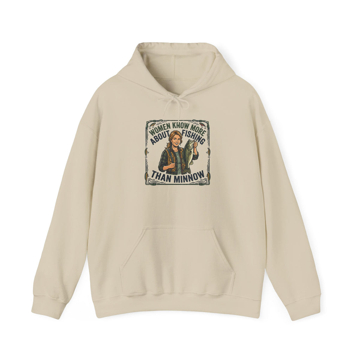 Fishing Hoodie — "Women Know More About Fishing Than Minnow" Graphic Sweatshirt