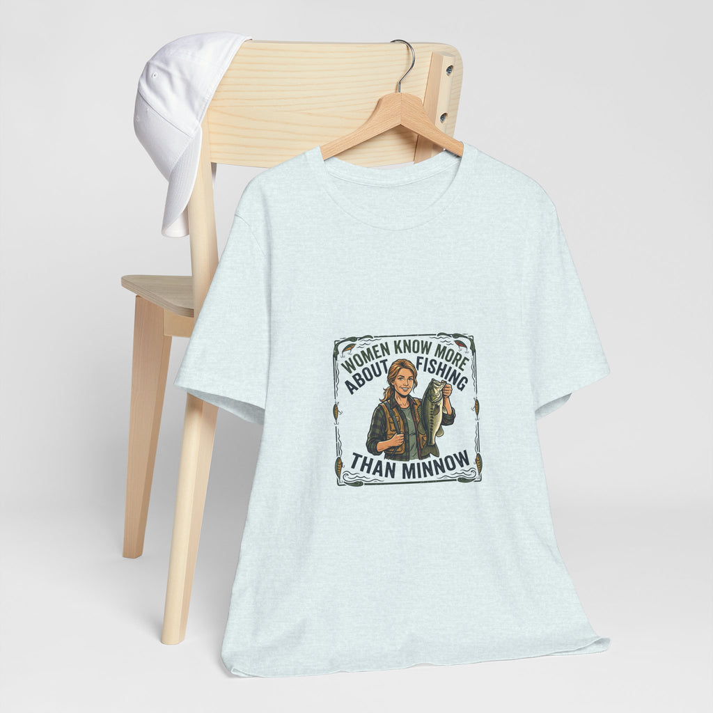 Fishing Tee — "Women Know More About Fishing Than Minnow" Graphic T-Shirt