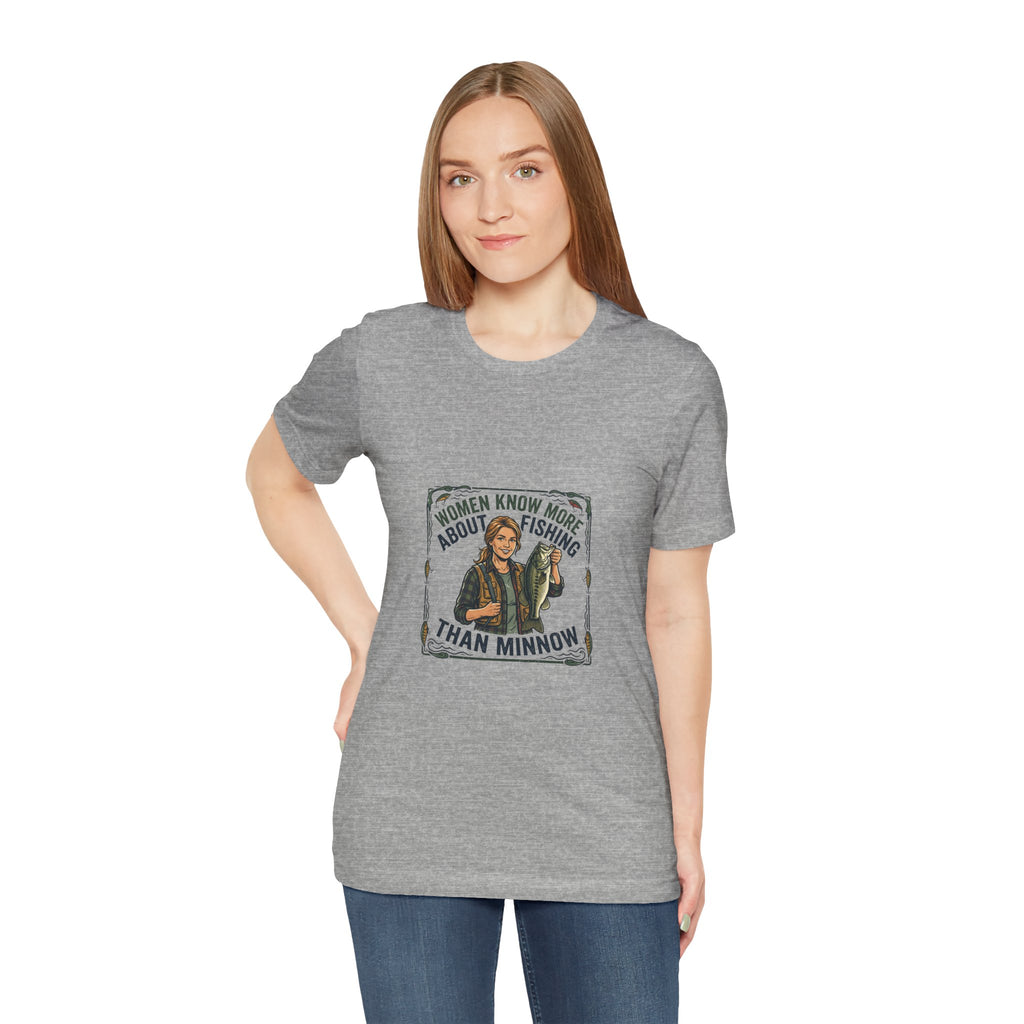 Fishing Tee — "Women Know More About Fishing Than Minnow" Graphic T-Shirt