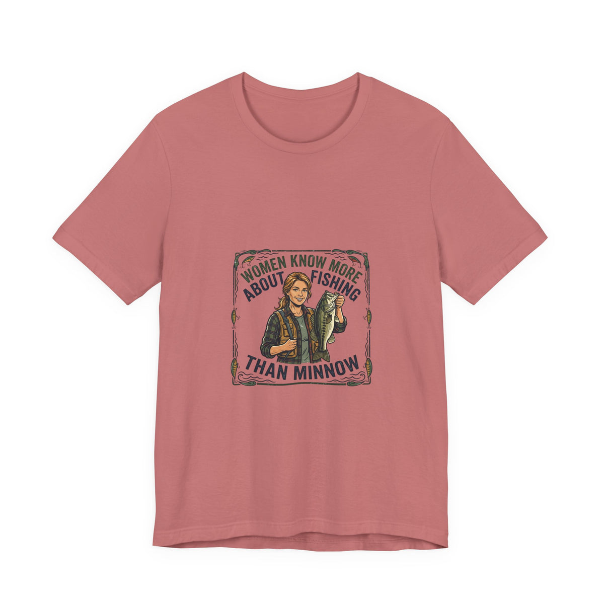 Fishing Tee — "Women Know More About Fishing Than Minnow" Graphic T-Shirt