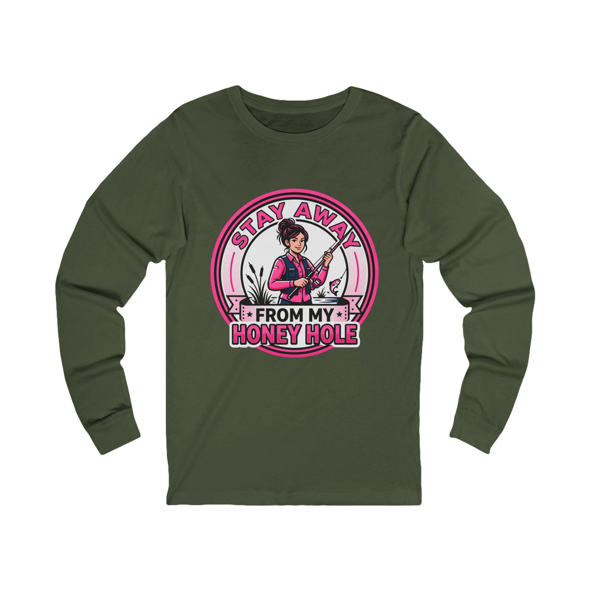 Stay Away From My Honey Hole  Unisex Jersey Long Sleeve Tee