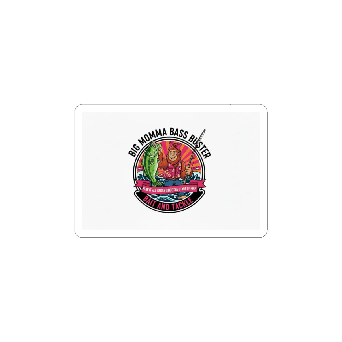 Kiss-Cut Sticker — "Big Momma Bass Blaster" Fishing Decal
