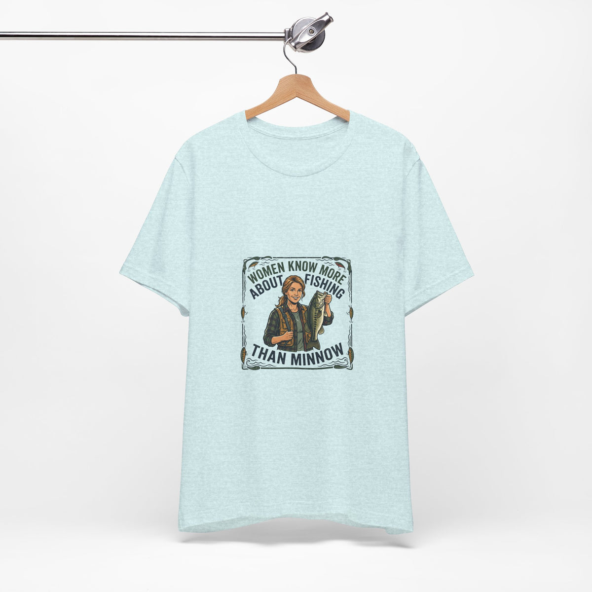 Fishing Tee — "Women Know More About Fishing Than Minnow" Graphic T-Shirt