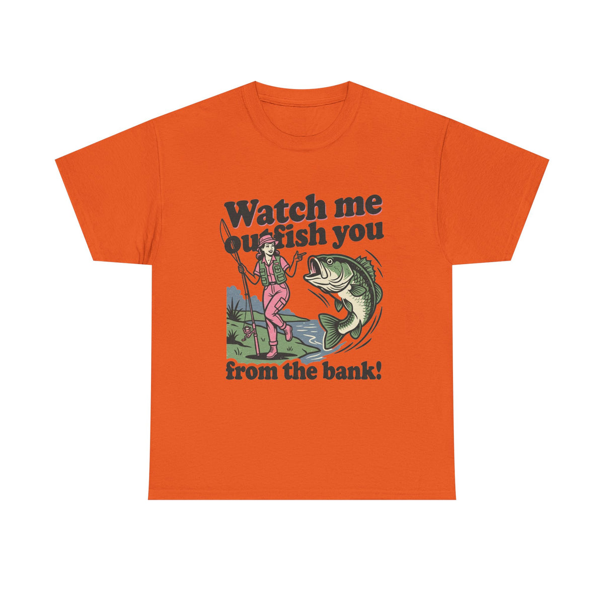 Watch Me Outfish You ú24.99Unisex Heavy Cotton Tee