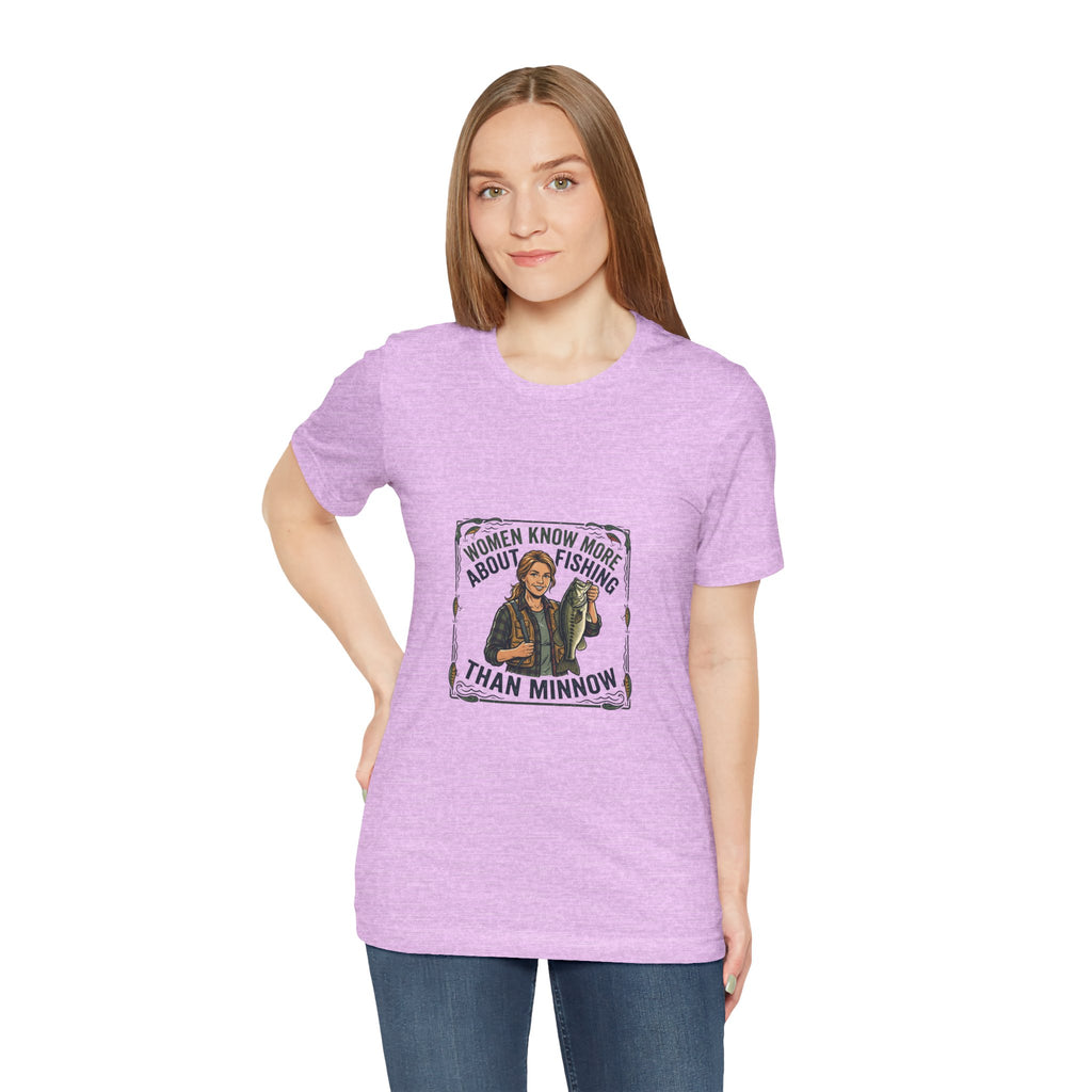 Fishing Tee — "Women Know More About Fishing Than Minnow" Graphic T-Shirt